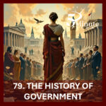 Episode 79 - The History of Government